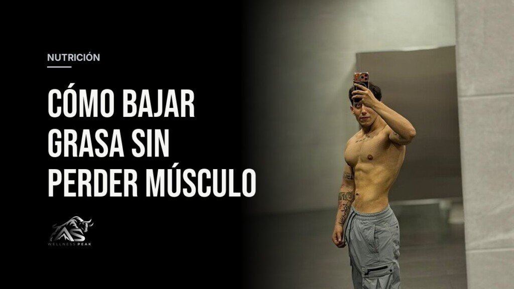 Cómo bajar grasa sin perder músculo